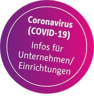 Coronavirus (COVID-19), Infos für Unternehmen/Einrichtungen